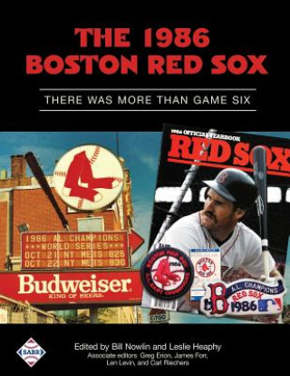 Carte The 1986 Boston Red Sox: There Was More Than Game Six Bill Nowlin