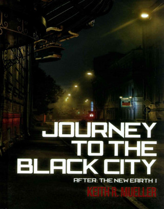 Knjiga Journey to the Black City Keith R. Mueller