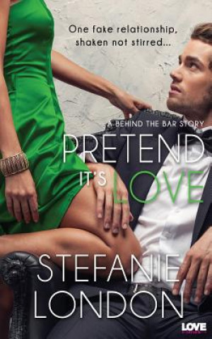 Könyv Pretend It's Love Stefanie London