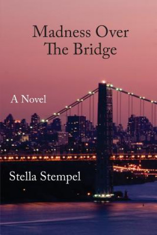 Könyv Madness Over The Bridge Stella Stempel