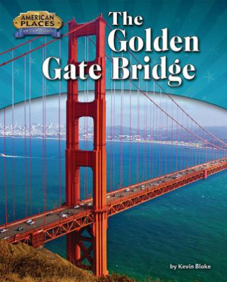 Könyv The Golden Gate Bridge Kevin Blake