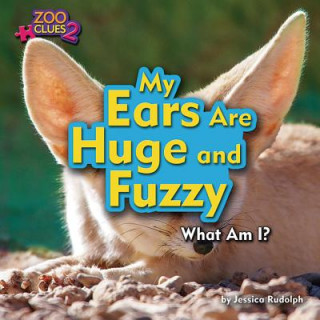 Książka My Ears Are Huge and Fuzzy (Fennec Fox) Jessica Rudolph