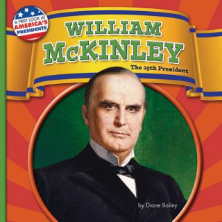 Carte William McKinley: The 25th President Diane Bailey