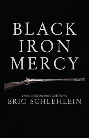 Kniha Black Iron Mercy Eric Schlehlein