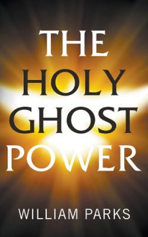 Kniha The Holy Ghost Power William Parks