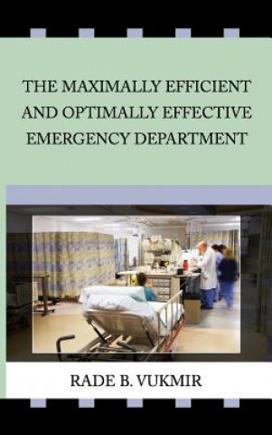 Buch Maximally Efficient And Optimally Effecfive Emergency Department Rade B Vukmir