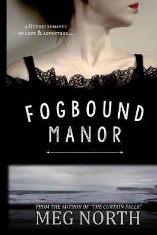 Buch Fogbound Manor: A Gothic Novel Meg North