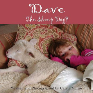 Könyv Dave the Sheep Dog? Carrie McKie
