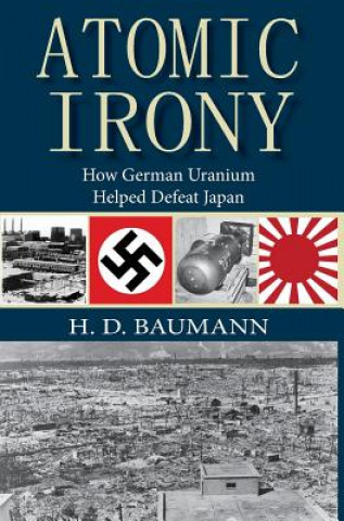 Könyv Atomic Irony H. D. Baumann
