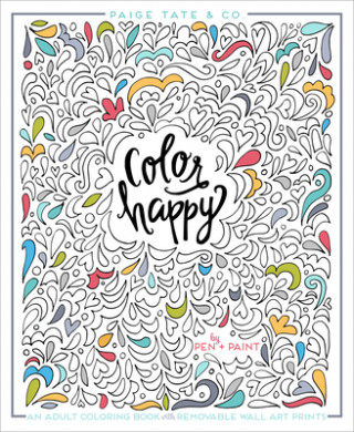 Kniha Color Happy: An Adult Coloring Book of Removable Wall Art Prints Paige Tate Select
