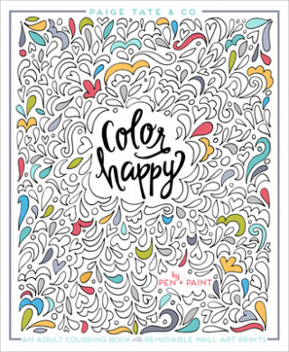 Knjiga Color Happy: An Adult Coloring Book of Removable Wall Art Prints Paige Tate Select