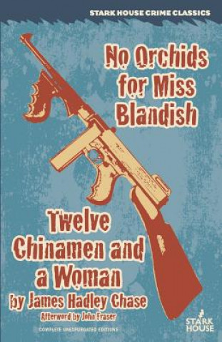 Kniha No Orchids for Miss Blandish / Twelve Chinamen and a Woman James Hadley Chase