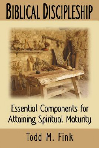 Knjiga Biblical Discipleship Dr. Todd M. Fink
