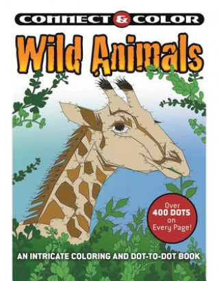 Carte Connect and Color: Wild Animals: An Intricate Coloring and Dot-To-Dot Book Jessica Mazurkiewicz