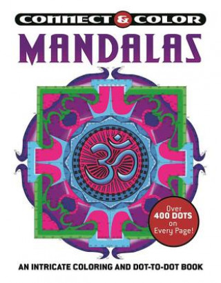 Carte Connect and Color: Mandalas: An Intricate Coloring and Dot-To-Dot Book Racehorse Publishing