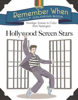 Книга Remember When Adult Coloring Book: Hollywood Screen Stars Racehorse Publishing