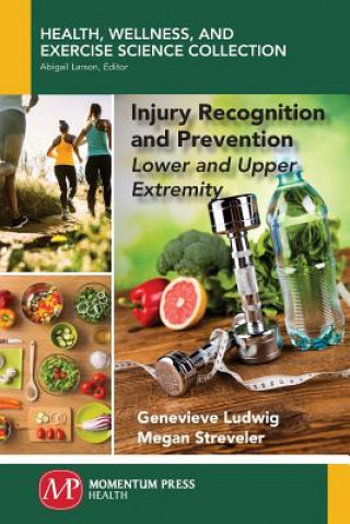 Kniha Injury Recognition and Prevention: Lower and Upper Extremity Genevieve Ludwig