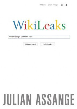 Kniha When Google Met Wikileaks Julian Assange