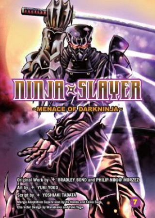 Kniha Ninja Slayer, Part 7: Menace Of Darkninja Bradley Bond