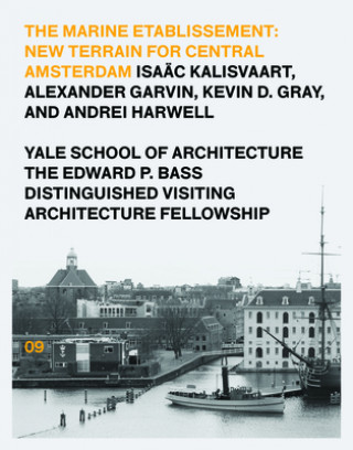 Kniha The Marine Etablissement: Edward P. Bass Distinguished Visiting Architecture Fellowship Isaac Kalisvaart