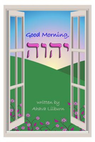 Kniha Good Morning, YHVH Ahava Lilburn