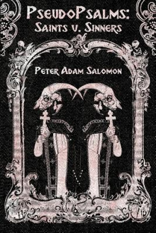 Książka Pseudopsalms: Saints V. Sinners Peter Adam Salomon