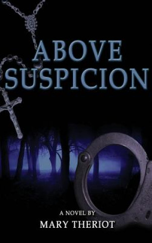 Livre Above Suspicion Mary Reason Theriot