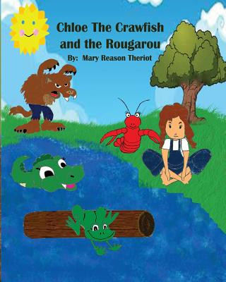 Libro Chloe the Crawfish and the Rougarou Mary Reason Theriot