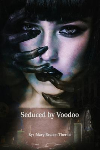 Książka Seduced by Voodoo Mary Reason Theriot