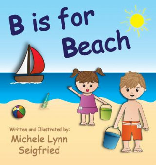 Книга B is for Beach Michele Lynn Seigfried