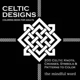 Carte Celtic Designs Coloring Book for Adults The Mindful Word