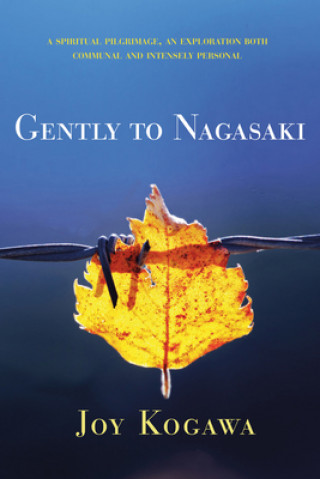 Livre Gently to Nagasaki Joy Kogawa