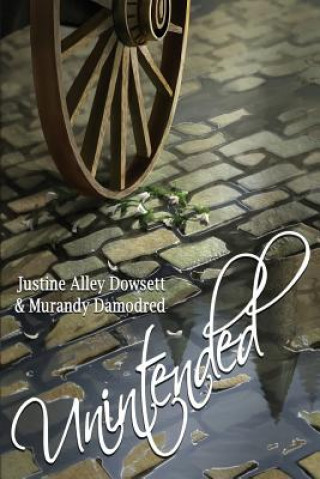 Könyv Unintended Justine Alley Dowsett