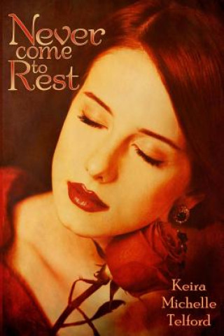 Книга Never Come to Rest Keira Michelle Telford