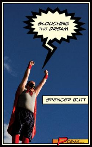 Carte Slouching the Dream Spencer Butt