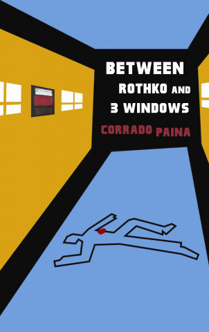 Könyv Between Rothko and 3 Windows Corrado Paina