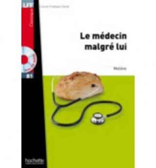 Kniha Le Medecin Malgre Lui + CD Audio MP3 (Moliere) Moliere