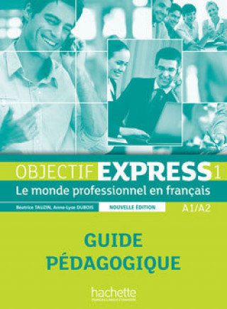Книга Objectif Express - Nouvelle edition Beatrice Tauzin