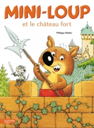 Kniha Mini-Loup Et Le Chateau Fort Philippe Matter