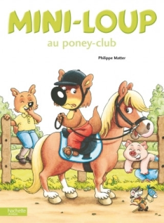 Книга Mini-Loup Au Poney-Club Philippe Matter