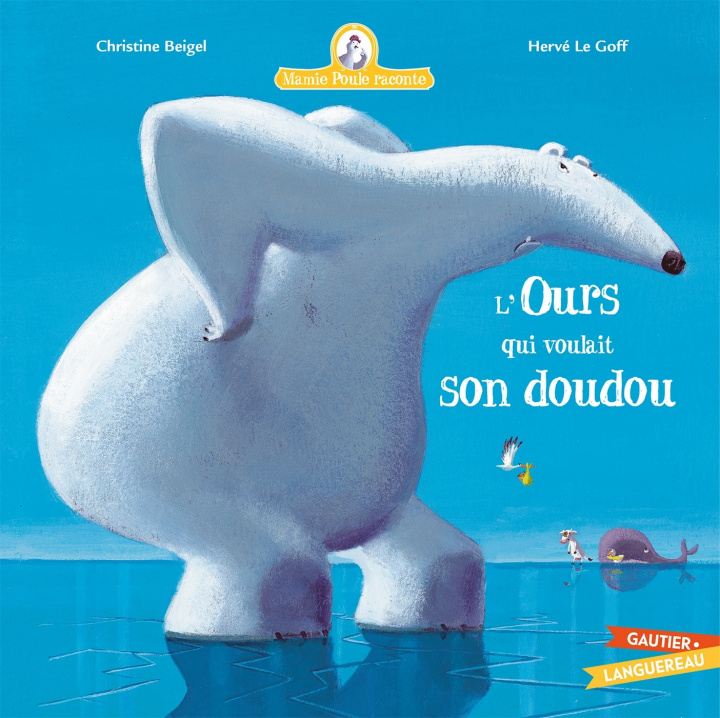 Kniha L'Ours Qui Voulait Son Doudou (Mamie Poule Raconte T.6) Christine Beigel