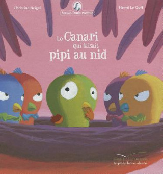 Kniha Le Canari Qui Faisait Pipi Au Nid: Mamie Poule Raconte Christine Beigel