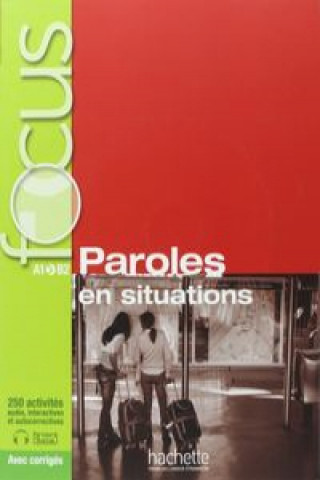 Kniha Focus Paroles En Situations Livre de L'Eleve + CD Audio + Corriges + Parcours Digital Elisabeth Guimbretiere