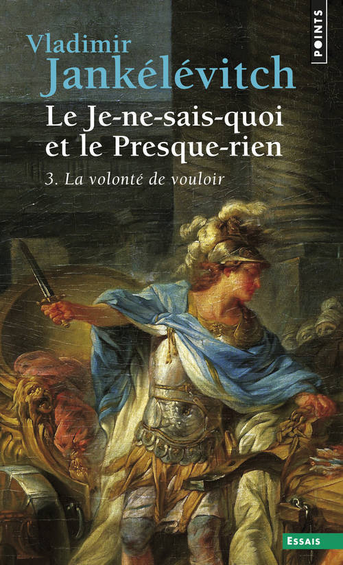 Kniha Je-Ne-Sais-Quoi Et Le Presque-Rien. La Volont' de Vouloir(le) T3 Vladimir Jank'l'vitch