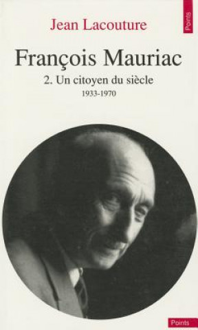 Książka Franois Mauriac. Un Citoyen Du Si'cle (1933-1970) T2 Jean Lacouture