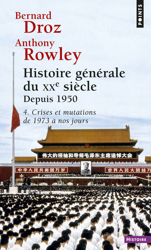 Kniha Histoire G'N'rale Du Xxe Si'cle T4. Depuis 1950, Crises Et Mutations de 1973 Nos Jours T4 Bernard Droz