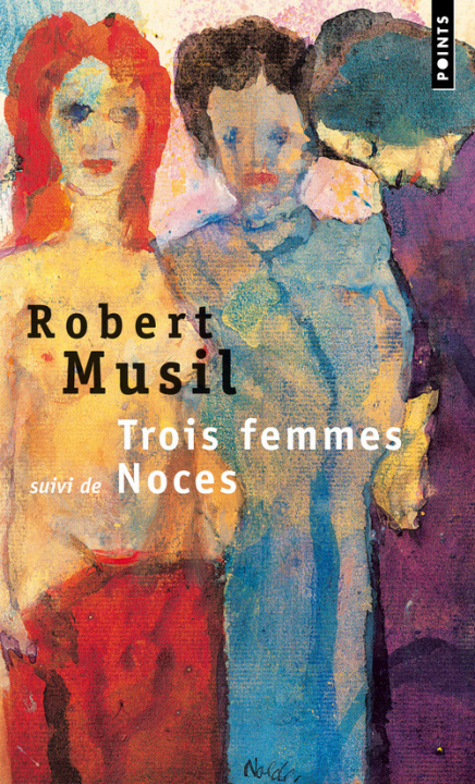 Könyv Trois Femmes. Suivi de: Noces Robert Musil
