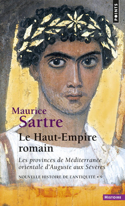 Kniha Haut-Empire Romain . Les Provinces de M'Diterran'e Orientale D'Auguste Aux S'V'res(le) Maurice Sartre