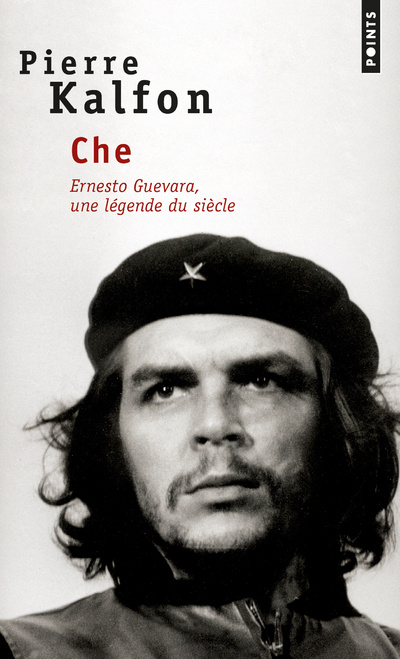 Libro Che . Ernesto Guevara, Une L'Gende Du Si'cle Pierre Kalfon