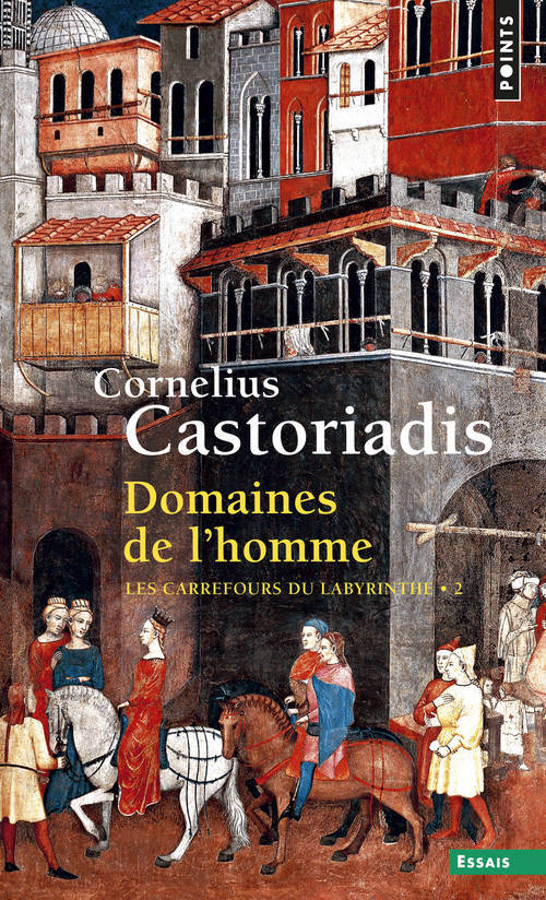Carte Domaines de L'Homme. Les Carrefours Du Labyrinthe T2 Cornelius Castoriadis